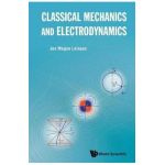 Classical Mechanics And Electrodynamics