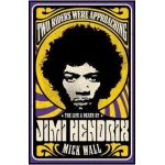 Two Riders Were Approaching: The Life & Death of Jimi Hendri - Mick Wall