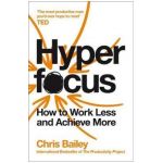 Hyperfocus - Chris Bailey