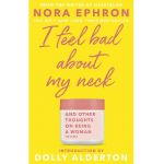 I Feel Bad About My Neck - Nora Ephron