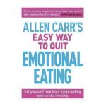 Allen Carr's Easy Way to Quit Emotional Eating - John Carr