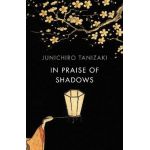 In Praise of Shadows - Junichiro Tanizaki
