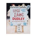 Until I Met Dudley