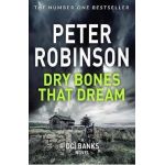 Dry Bones That Dream - Peter Robinson