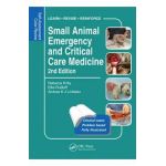 Small Animal Emergency and Critical Care Medicine - Rebecca Kirby