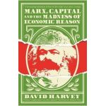 Marx, Capital and the Madness of Economic Reason