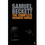 Complete Dramatic Works of Samuel Beckett