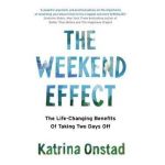 Weekend Effect - Katrina Onstad