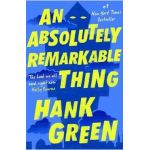 Absolutely Remarkable Thing - Hank Green