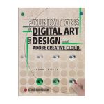 Foundations of Digital Art and Design with Adobe Creative Cl - Xtine Burrough