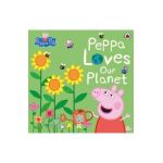 Peppa Pig: Peppa Loves Our Planet - Peppa Pig