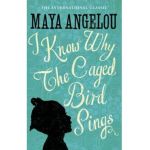 I Know Why the Caged Bird Sings