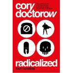 Radicalized - Cory Doctorow