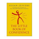 Little Book Of Confidence - Susan Jeffers