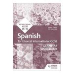 Edexcel International GCSE Spanish Grammar Workbook Second E - Denise Currie