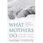 What Mothers Do
