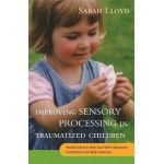 Improving Sensory Processing in Traumatized Children - Sarah Lloyd