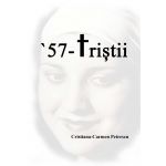 '57 - Tristii | Cristiana-Carmen Petrescu