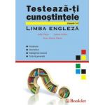 Testeaza-ti cunostintele - Limba Engleza | Iulia Perju, Ana-Maria Marin, Laura Anton