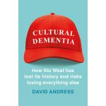 Cultural Dementia | David Andress