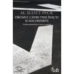 Drumul catre tine insuti si mai departe | M. Scott Peck