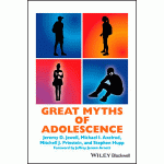 Great Myths of Adolescence | Stephen Hupp, Mitchell J. Prinstein, Michael I. Axelrod, Jeremy D. Jewell 