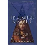 Cei cinci templieri ai lui Iisus - Triunghiul | Didier Convard