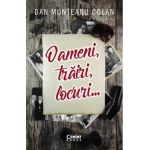 Oameni, trairi, locuri | Dan Munteanu Colan