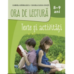 Ora de lectura. Texte si activitati. 8-9 ani | Gabriela Barbulescu, Daniela Elena Ionita