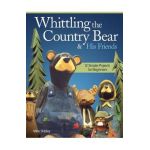 Whittling the Country Bear & His Friends