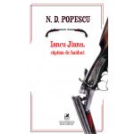 Iancu Jianu, capitan de haiduci | N.D. Popescu