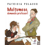Multumesc, Domnule Profesor | Patricia Polacco
