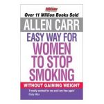Allen Carr's Easy Way for Women to Stop Smoking