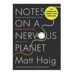 Notes on a Nervous Planet