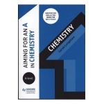 Aiming for an A in A-level Chemistry