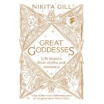 Great Goddesses - Nikita Gill
