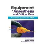 Equipment in Anaesthesia and Critical Care - Daniel Aston