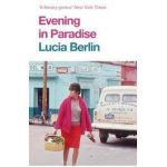 Evening in Paradise - Lucia Berlin