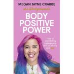 Body Positive Power - Megan Jayne Crabbe