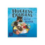 Hugless Douglas Goes to Little School Board book