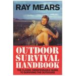 Ray Mears Outdoor Survival Handbook - Ray Mears