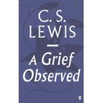 Grief Observed - C S Lewis