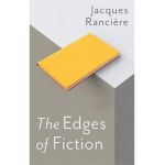 Edges of Fiction - Jacques Ranciere