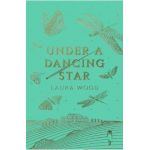 Under A Dancing Star - Laura Wood