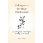 Making Every Science Lesson Count - Shaun Allison