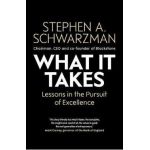 What It Takes - Stephen Schwarzman