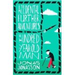 Accidental Further Adventures of the Hundred-Year-Old Man