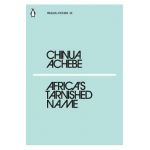 Africa's Tarnished Name - Chinua Achebe