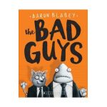 The Bad Guys (the Bad Guys #1), Volume 1 - Aaron Blabey