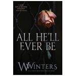 All He'll Ever Be - W. Winters